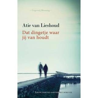 👉 Dat dingetje waar jij van houdt - Atie Lieshoud (ISBN: 9789082345841) 9789082345841