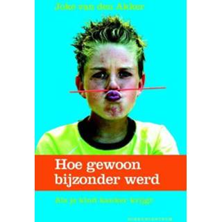 👉 Hoe gewoon bijzonder werd - Joke van den Akker (ISBN: 9789023929239) 9789023929239