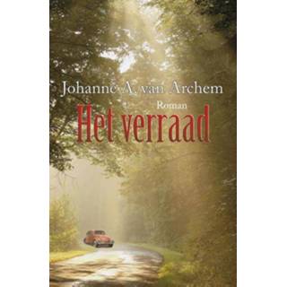👉 Het verraad - Johanne A. van Archem (ISBN: 9789059776869) 9789059776869