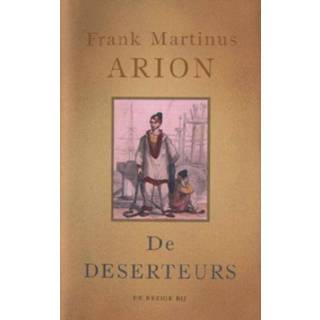 👉 De deserteurs - Frank Martinus Arion (ISBN: 9789023471486) 9789023471486
