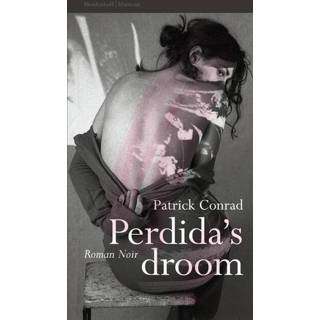 👉 Perdida's droom - Patrick Conrad (ISBN: 9789460420795) 9789460420795
