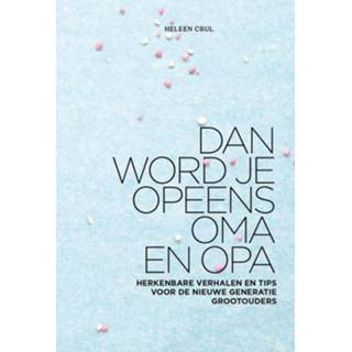 👉 Senioren Dan word je opeens opa en oma - Heleen Crul (ISBN: 9789021564012) 9789021564012