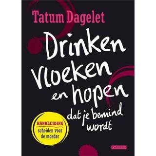 👉 Drinken, vloeken en hopen dat je bemind wordt - Tatum Dagelet (ISBN: 9789048807536) 9789048807536
