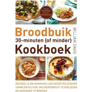 👉 Kookboek Broodbuik 30-minuten (of minder) - William Davis (ISBN: 9789021557090) 9789021557090