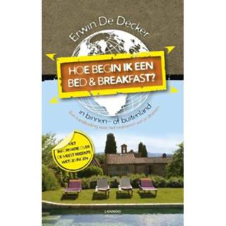👉 Hoe begin ik een bed and breakfast - Erwin de Decker (ISBN: 9789401416504) 9789401416504