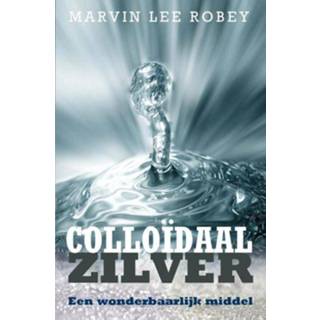 Zilver Colloïdaal - Marvin Lee Robey (ISBN: 9789020299670) 9789020299670