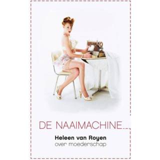 👉 Naaimachine De - Heleen van Royen (ISBN: 9789049951580) 9789049951580
