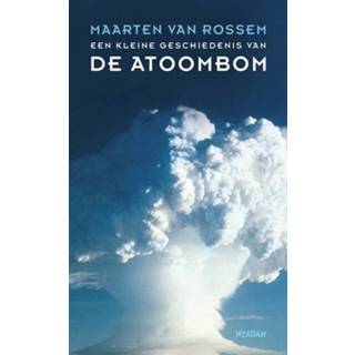 Een kleine geschiedenis van de atoombom 9789046825723