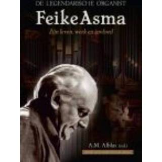 De legendarische organist Feike Asma - (ISBN: 9789462785472) 9789462785472