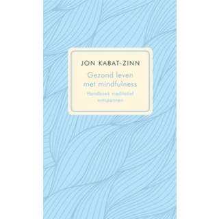 👉 Gezond leven met mindfulness - Jon Kabat-Zinn (ISBN: 9789401301787) 9789401301787