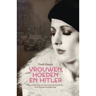 👉 Hoed vrouwen Vrouwen, hoeden en Hitler - Trudi Kanter (ISBN: 9789045315102) 9789045315102