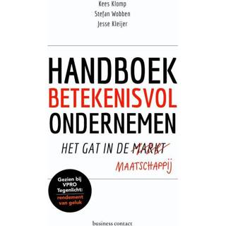 Handboek betekenisvol ondernemen - Jesse Kleijer, Kees Klomp, Stefan Wobben, ISBN 9047009207 Handboek betekenisvol ondernemen - Jesse Kleijer, Kees Klomp, Stefan Wobben (ISBN: 9789047009207) 9789047009207