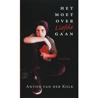 👉 Het moet over liefde gaan - Anton van der Kolk (ISBN: 9789000311026) 9789000311026