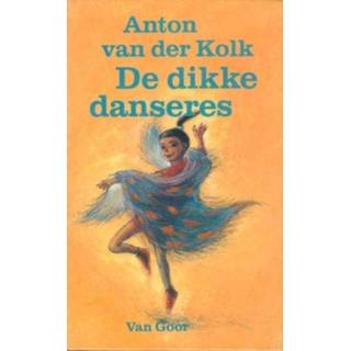 👉 De dikke danseres - Anton van der Kolk (ISBN: 9789000313273) 9789000313273