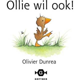 Gonnie & vriendjes : Ollie wil ook! - Olivier Dunrea (ISBN: 9789025758929) 9789025758929