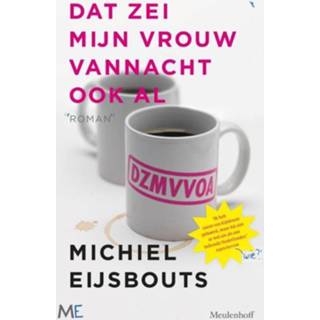 👉 Vrouwen Dat zei mijn vrouw vannacht ook al - Michiel Eijsbouts (ISBN: 9789460231490) 9789460231490