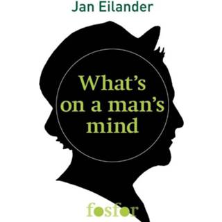 Mannen What's on a man's mind - Jan Eilander (ISBN: 9789462251489) 9789462251489