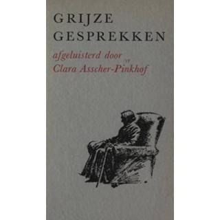Grijze gesprekken - Clara Asscher-Pinkhof (ISBN: 9789025863746) 9789025863746