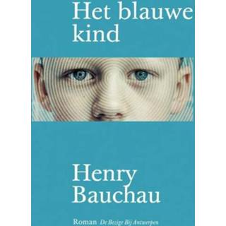 👉 Blauwe kinderen Het kind - Henry Bauchau (ISBN: 9789460421099) 9789460421099