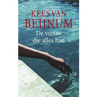 Vrouwen De vrouw die alles had - Kees van Beijnum (ISBN: 9789023490333) 9789023490333