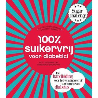 👉 100 % Suikervrij Voor Diabetici - Carola van Bemmelen, Sharon Numan (ISBN: 9789000339914) 9789000339914
