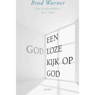 👉 Een godloze kijk op God - Brad Warner ebook 9789056703462