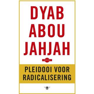 Pleidooi voor radicalisering - Dyab Abou Jahjah, ISBN 9023499381 Pleidooi voor radicalisering - Dyab Abou Jahjah (ISBN: 9789023499381) 9789023499381