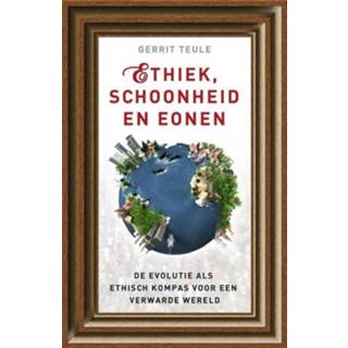 👉 Ethiek, schoonheid en eonen - Gerrit Teule (ISBN: 9789020299373) 9789020299373