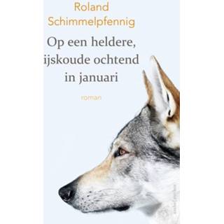 👉 Op een heldere, ijskoude ochtend in januari - Roland Schimmelpfennig (ISBN: 9789026337949) 9789026337949