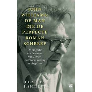 👉 Mannen John Williams: de man die perfecte roman schreef - Charles J. Shields (ISBN: 9789048826476) 9789048826476