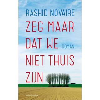 👉 Zeg maar dat we niet thuis zijn - Rashid Novaire (ISBN: 9789026331633) 9789026331633