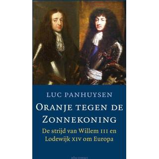 👉 Oranje tegen de Zonnekoning - Luc Panhuysen (ISBN: 9789045023311) 9789045023311