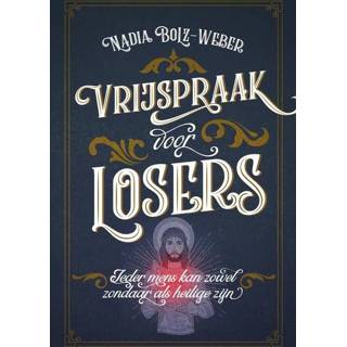 👉 Vrijspraak voor losers - Nadia Bolz Weber (ISBN: 9789043529754) 9789043529754