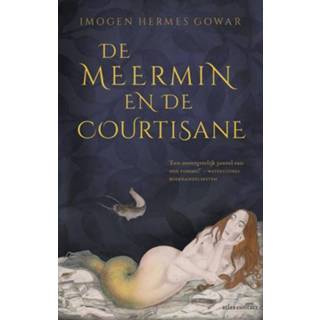 De meermin en courtisane - Imogen Hermes Gowar (ISBN: 9789025450861) 9789025450861