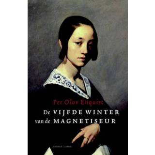 👉 De vijfde winter van magnetiseur - Per Olov Enquist (ISBN: 9789041417367) 9789041417367