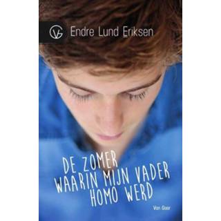 👉 De zomer waarin mijn vader homo werd - Endre Lund Eriksen (ISBN: 9789000329571) 9789000329571