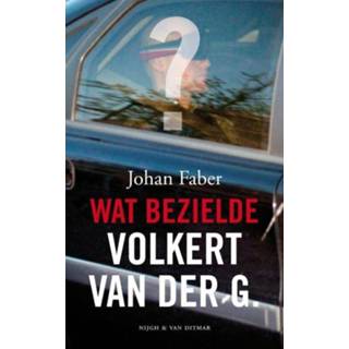 Wat bezielde Volkert van der G. - Johan Faber (ISBN: 9789038891378) 9789038891378