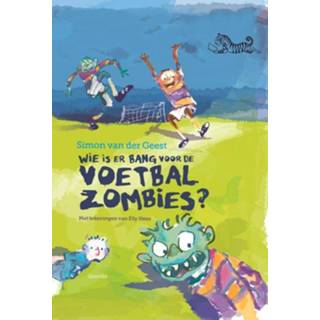 👉 Wie is er bang voor de voetbalzombies? - Simon van der Geest (ISBN: 9789045120027) 9789045120027