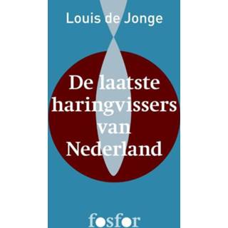 De laatste haringvissers van Nederland - Louis Jonge (ISBN: 9789462250079) 9789462250079