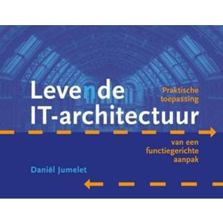Levende IT-architectuur - Daniël Jumelet (ISBN: 9789492190918) 9789492190918