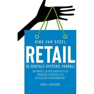 👉 Retail. De digitale hysterie voorbij - Gino van Ossel (ISBN: 9789401456197) 9789401456197