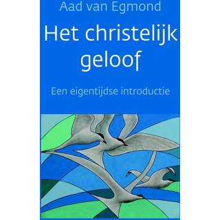 👉 Het christelijk geloof - Aad van Egmond (ISBN: 9789029728157) 9789029728157