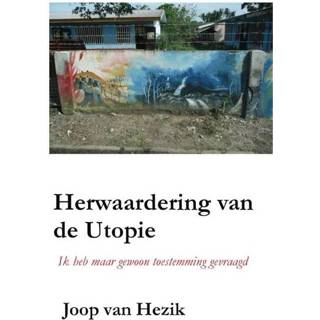 Herwaardering van de utopie - Joop Hezik (ISBN: 9789490665142) 9789490665142