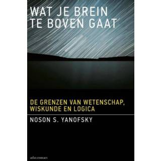 Wat je brein te boven gaat - Noson S. Yanofsky (ISBN: 9789045027432) 9789045027432