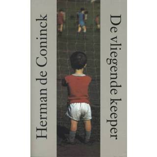 👉 De vliegende keeper - Herman Coninck (ISBN: 9789029581424) 9789029581424