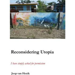 Reconsidering Utopia - Joop van Hezik (ISBN: 9789490665166) 9789490665166