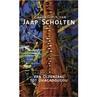 👉 Van Oldenzaal tot Ouaguadougou - Jaap Scholten (ISBN: 9789025437244) 9789025437244