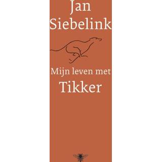 Mijn leven met tikker Jan Siebelink, ISBN 9023469520 Tikker Mijn leven met - Jan Siebelink (ISBN: 9789023469520) 9789023469520
