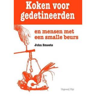 👉 Koken voor gedetineerden en mensen met een smalle beurs - John Smeets (ISBN: 9789087593827) 9789087593827