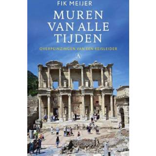 Muren van alle tijden - Fik Meijer (ISBN: 9789025304621) 9789025304621